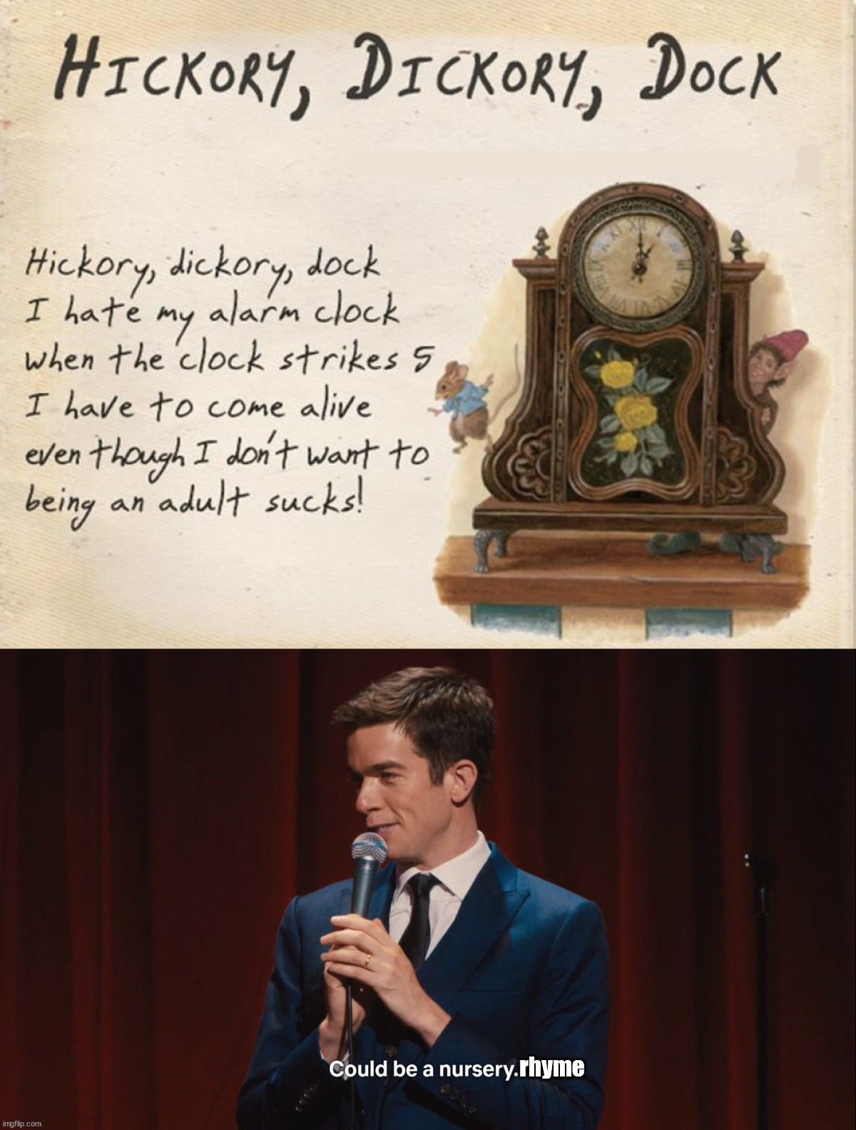 rhyme | image tagged in john mulaney could be a nursery | made w/ Imgflip meme maker