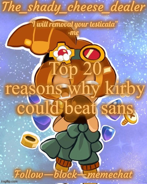 Top 20 reasons why kirby could beat sans | image tagged in shady s 8282628272th croissant temp ty doggo | made w/ Imgflip meme maker