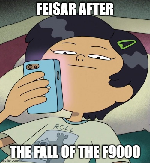 Unamused Marcy | FEISAR AFTER; THE FALL OF THE F9000 | image tagged in unamused marcy | made w/ Imgflip meme maker