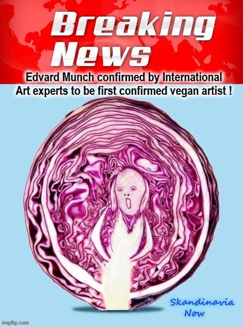 Vegan Art | image tagged in munchies | made w/ Imgflip meme maker