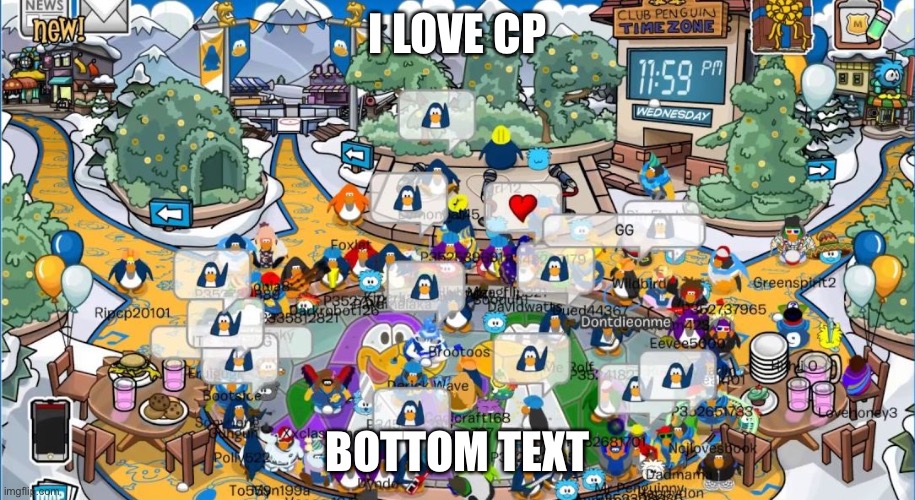 Club Penguin Final minute | I LOVE CP; BOTTOM TEXT | image tagged in club penguin final minute | made w/ Imgflip meme maker