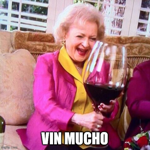 Betty White Wine | VIN MUCHO | image tagged in betty white wine | made w/ Imgflip meme maker