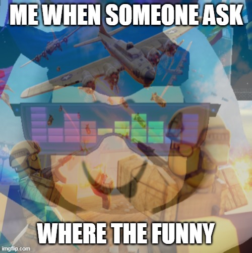 Eyzaraqilla PTSD | ME WHEN SOMEONE ASK; WHERE THE FUNNY | image tagged in eyzaraqilla ptsd | made w/ Imgflip meme maker