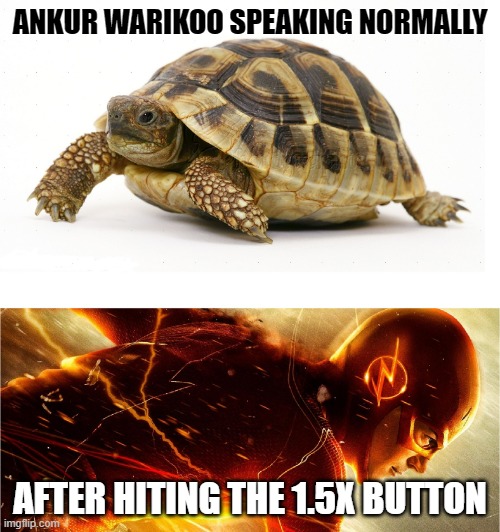 Slow vs Fast Meme | ANKUR WARIKOO SPEAKING NORMALLY; AFTER HITING THE 1.5X BUTTON | image tagged in slow vs fast meme | made w/ Imgflip meme maker
