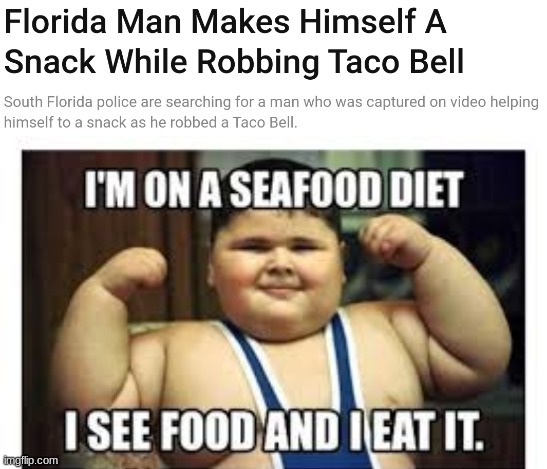 image tagged in taco bell,snacks,seafood,too damn high,blue,florida man | made w/ Imgflip meme maker