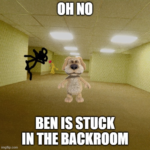 random | OH NO; BEN IS STUCK IN THE BACKROOM | image tagged in backrooms,oh no,memes | made w/ Imgflip meme maker