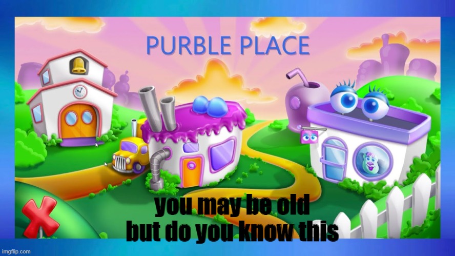 nostalgia trip | you may be old
but do you know this | image tagged in nostalgia,funny memes | made w/ Imgflip meme maker