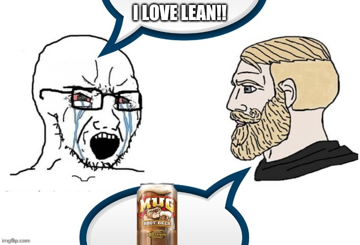 I LOVE LEAN!! | made w/ Imgflip meme maker