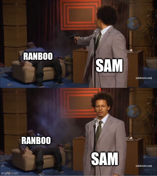 dream smp meme | RANBOO; SAM; RANBOO; SAM | image tagged in memes,who killed hannibal | made w/ Imgflip meme maker