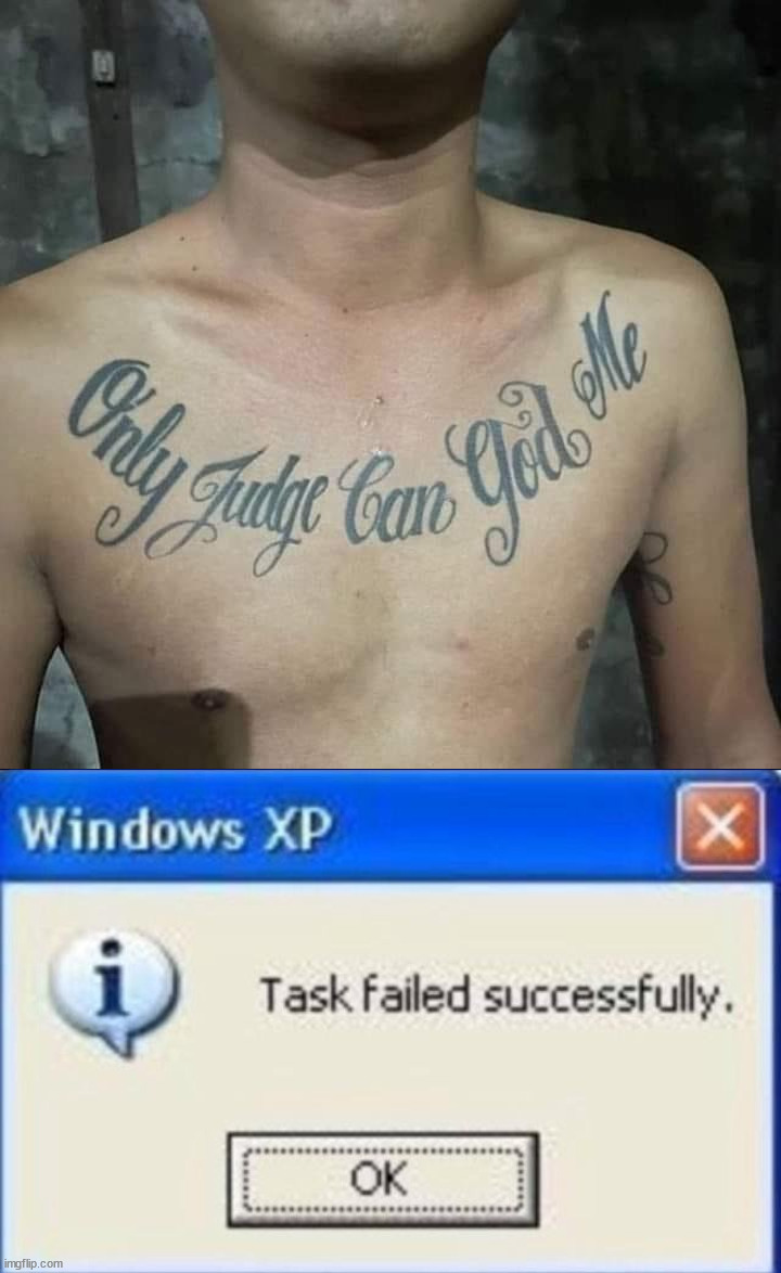 image tagged in task failed successfully,tattoos | made w/ Imgflip meme maker