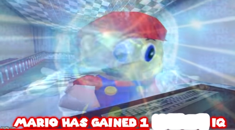 Mario has gained 1 million IQ | image tagged in mario has gained 1 million iq | made w/ Imgflip meme maker