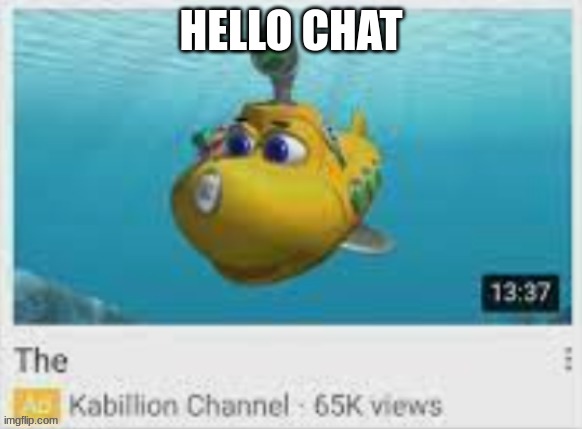 The | HELLO CHAT | image tagged in the | made w/ Imgflip meme maker