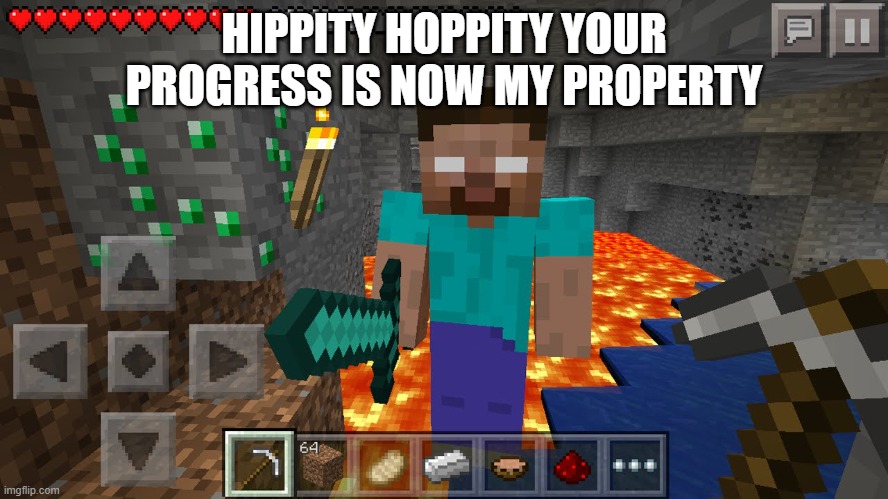Herobrine | HIPPITY HOPPITY YOUR PROGRESS IS NOW MY PROPERTY | image tagged in herobrine | made w/ Imgflip meme maker