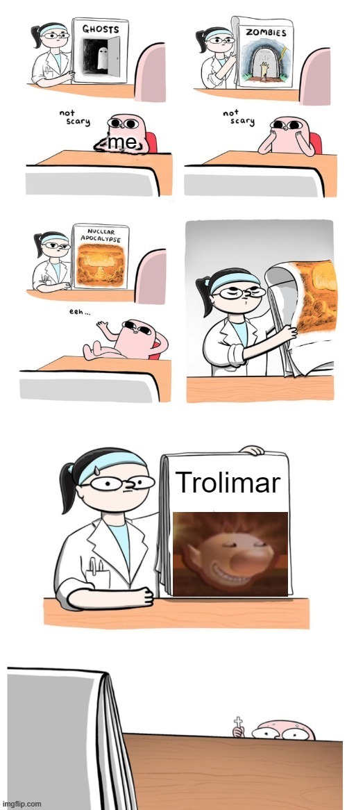ew | me; Trolimar | image tagged in not scary | made w/ Imgflip meme maker