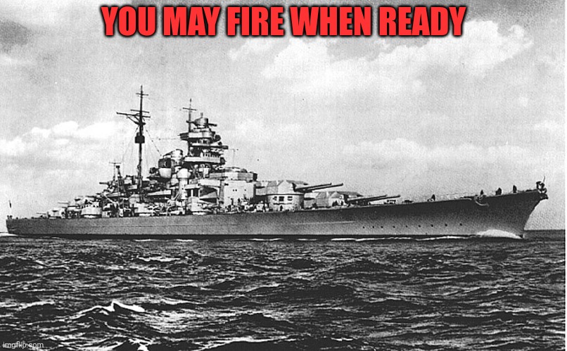 YOU MAY FIRE WHEN READY | made w/ Imgflip meme maker