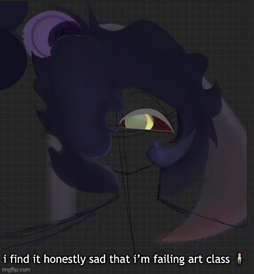 i gotta finish this shit for a project lol | i find it honestly sad that i’m failing art class 🧍 | made w/ Imgflip meme maker