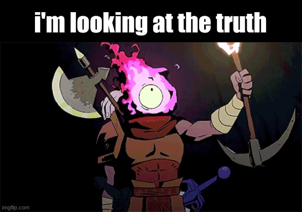 i'm looking at the truth | made w/ Imgflip meme maker