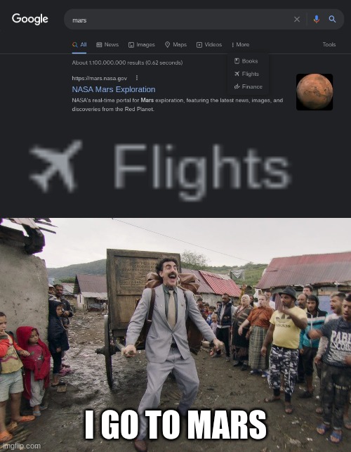 mars | I GO TO MARS | image tagged in borat i go to america | made w/ Imgflip meme maker