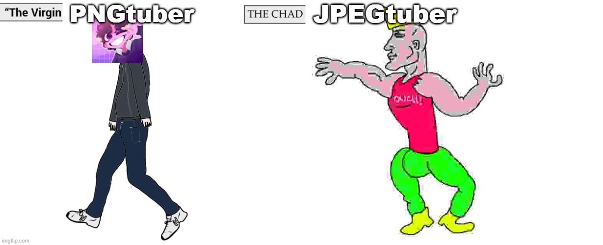 Virgin and Chad |  PNGtuber; JPEGtuber | image tagged in virgin and chad,memes,pngtuber,jpegtuber,jellybean | made w/ Imgflip meme maker