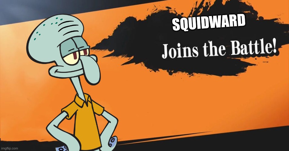 Smash Bros. | SQUIDWARD | image tagged in smash bros | made w/ Imgflip meme maker