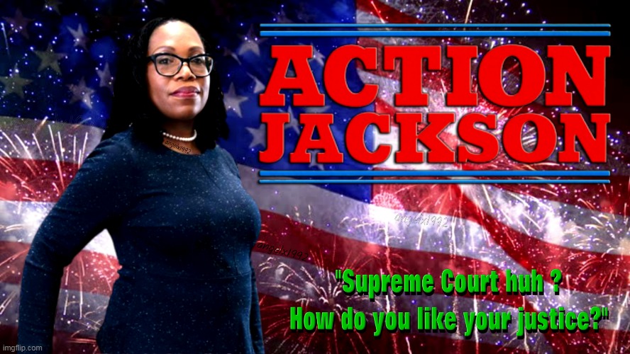 image tagged in ketanji brown jackson,action jackson,american flag,supreme court,action movies,justice | made w/ Imgflip meme maker