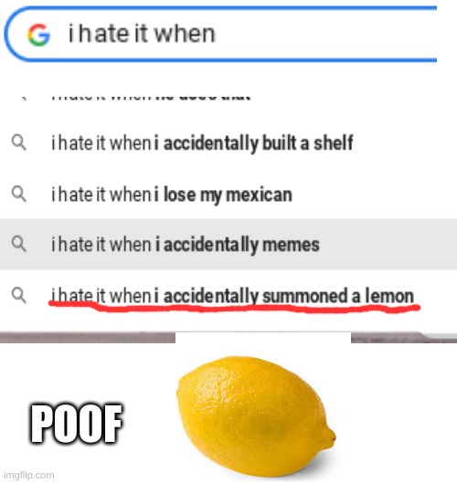 accidental lemon | POOF | image tagged in lemon | made w/ Imgflip meme maker