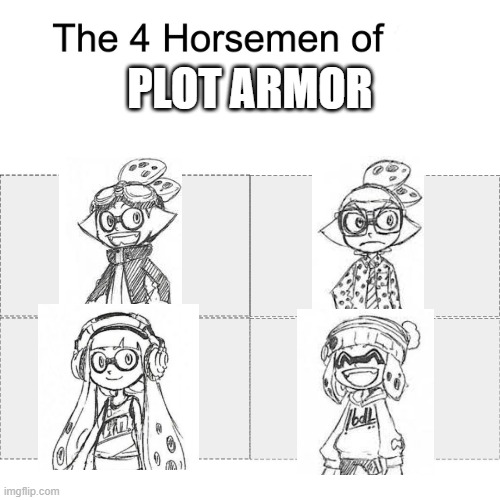 LMAO | PLOT ARMOR | image tagged in four horsemen | made w/ Imgflip meme maker