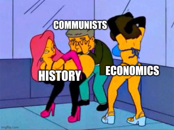Smithers gay | COMMUNISTS; ECONOMICS; HISTORY | image tagged in smithers gay | made w/ Imgflip meme maker