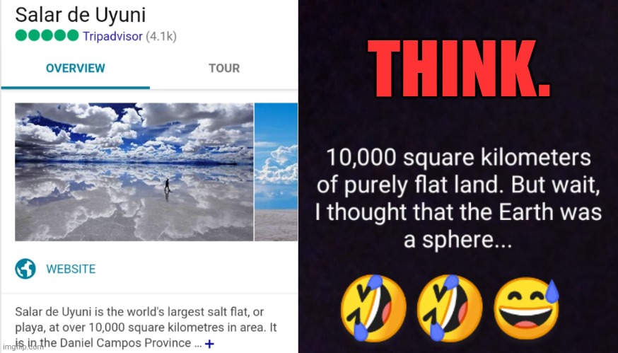 Salt Flats | THINK. | image tagged in flat earth | made w/ Imgflip meme maker