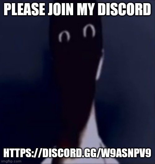 Yes | PLEASE JOIN MY DISCORD; HTTPS://DISCORD.GG/W9ASNPV9 | image tagged in certified bruh moment | made w/ Imgflip meme maker