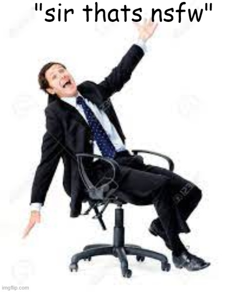 "sir thats nsfw" | made w/ Imgflip meme maker