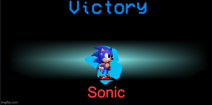 Sonic | Sonic | image tagged in among us win | made w/ Imgflip meme maker