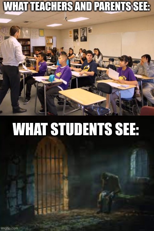 This is every day in school for me |  WHAT TEACHERS AND PARENTS SEE:; WHAT STUDENTS SEE: | image tagged in classroom,school,relatable memes | made w/ Imgflip meme maker