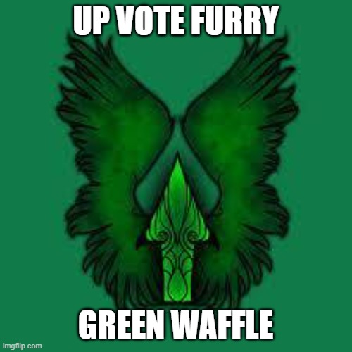 Upvote fairy | UP VOTE FURRY GREEN WAFFLE | image tagged in upvote fairy | made w/ Imgflip meme maker