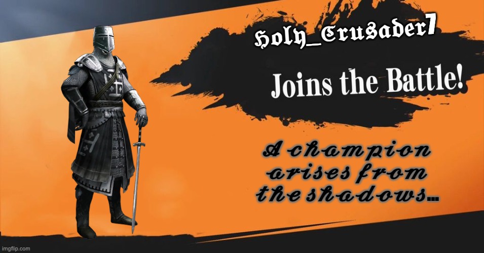 Smash Bros. | ℌ𝔬𝔩𝔶_ℭ𝔯𝔲𝔰𝔞𝔡𝔢𝔯7; 𝓐 𝓬𝓱𝓪𝓶𝓹𝓲𝓸𝓷 𝓪𝓻𝓲𝓼𝓮𝓼 𝓯𝓻𝓸𝓶 𝓽𝓱𝓮 𝓼𝓱𝓪𝓭𝓸𝔀𝓼... | image tagged in smash bros | made w/ Imgflip meme maker