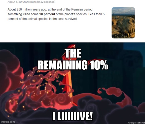THE REMAINING 10% | image tagged in mushu i live,memes,palaeontology memes | made w/ Imgflip meme maker