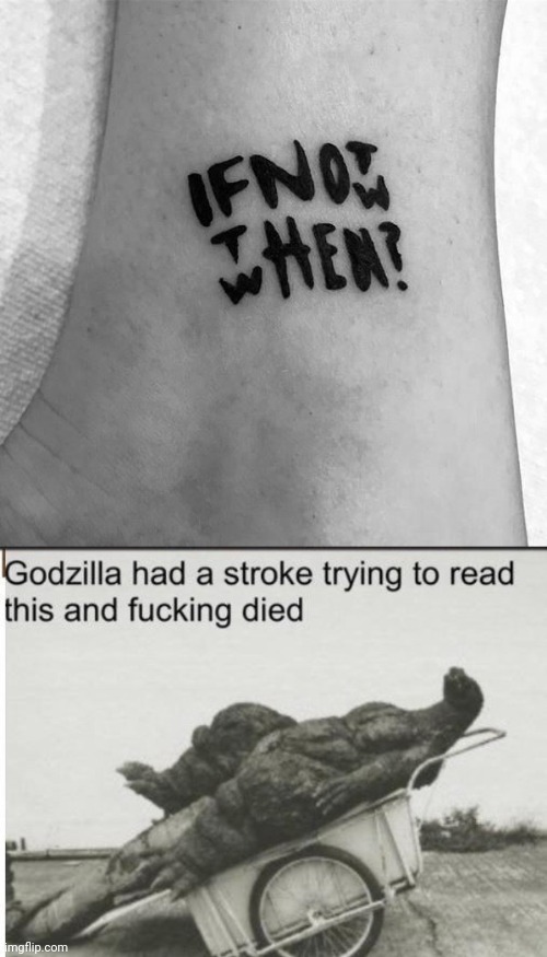 YOU PAID FOR THAT? | image tagged in godzilla,tattoos,bad tattoos | made w/ Imgflip meme maker