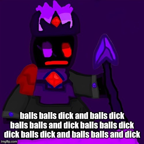 Im on | balls balls dick and balls dick balls balls and dick balls balls dick dick balls dick and balls balls and dick | image tagged in funni man the lord of the endless void | made w/ Imgflip meme maker
