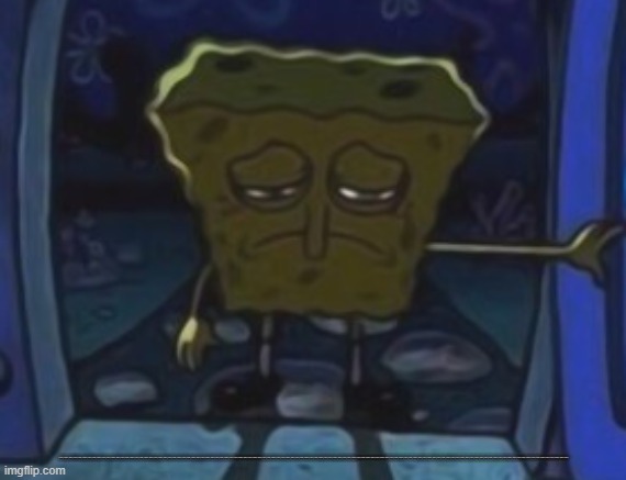 Sad spongebob