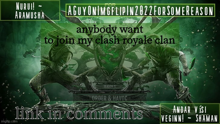 AGuyOnImgflipForSomeReason Announcement Temp 6 | anybody want to join my clash royale clan; link in comments | image tagged in aguyonimgflipforsomereason announcement temp 6 | made w/ Imgflip meme maker