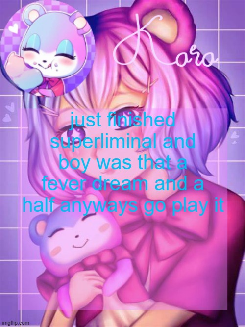 Kara's Judy temp | just finished superliminal and boy was that a fever dream and a half anyways go play it | image tagged in kara's judy temp | made w/ Imgflip meme maker