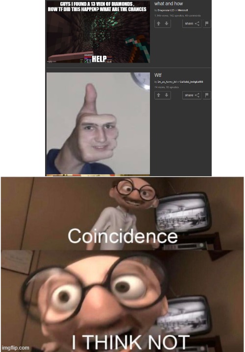 Coincidence, I THINK NOT | image tagged in coincidence i think not | made w/ Imgflip meme maker