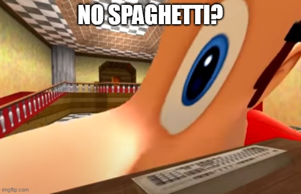 NO SPAGHETTI? | made w/ Imgflip meme maker