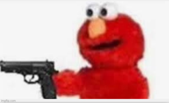Elmo with gun | image tagged in elmo with gun | made w/ Imgflip meme maker