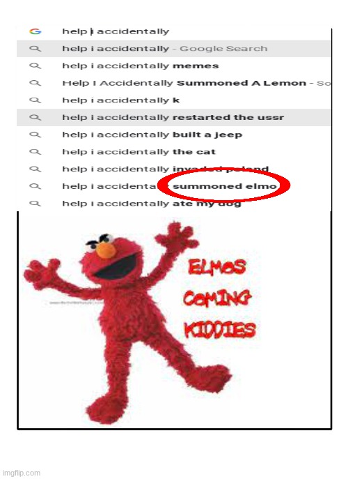 Oh no... NOT AGAIN | image tagged in elmo,help i accidentally | made w/ Imgflip meme maker