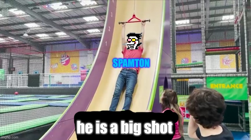 spamton | SPAMTON; he is a big shot | image tagged in he is ascending | made w/ Imgflip meme maker