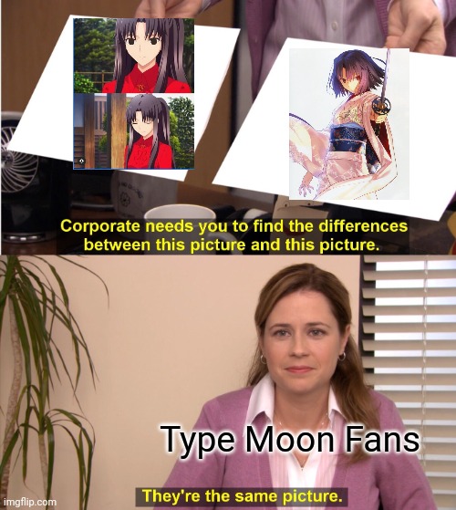 Shiki Ryougi vs Rin Tohsaka | Type Moon Fans | image tagged in memes,they're the same picture | made w/ Imgflip meme maker