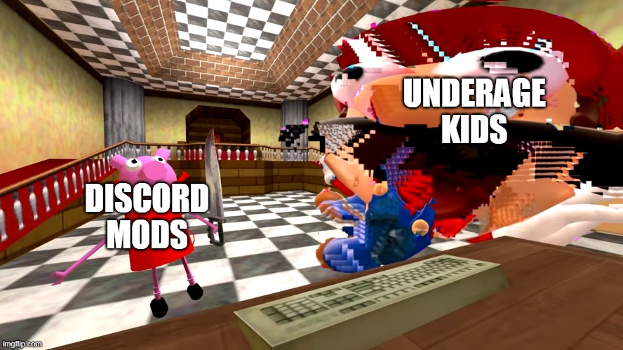 Peppa pig about to kill Mario | UNDERAGE KIDS; DISCORD MODS | image tagged in peppa pig about to kill mario | made w/ Imgflip meme maker