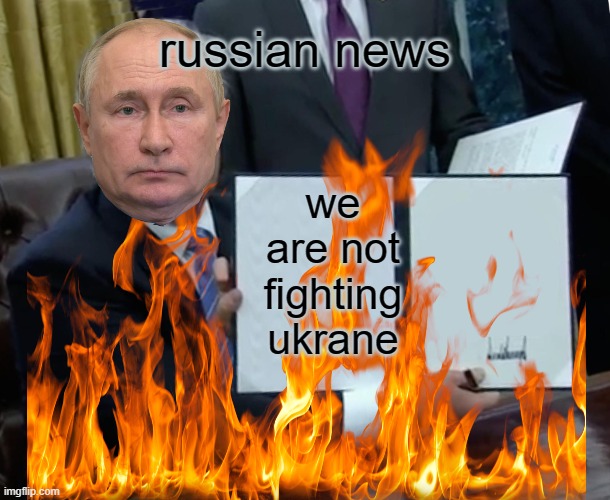 what.. | russian news; we are not fighting ukrane | image tagged in funny | made w/ Imgflip meme maker