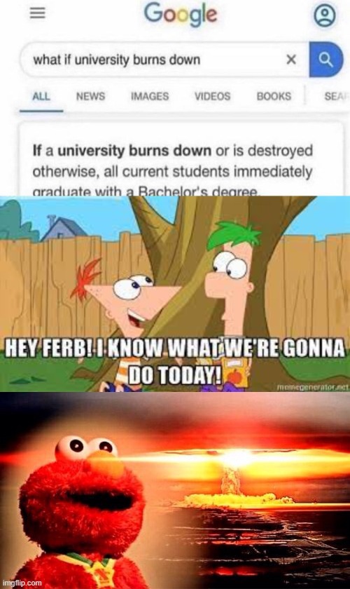 image tagged in hey ferb i know what we're gonna do today,elmo nuclear explosion | made w/ Imgflip meme maker